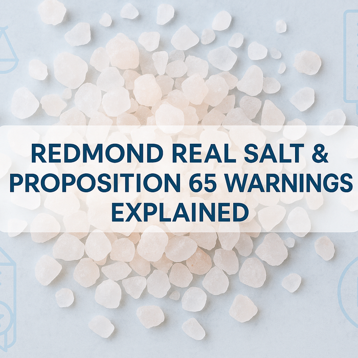 Redmond Real Salt & Proposition 65 Warnings Explained
