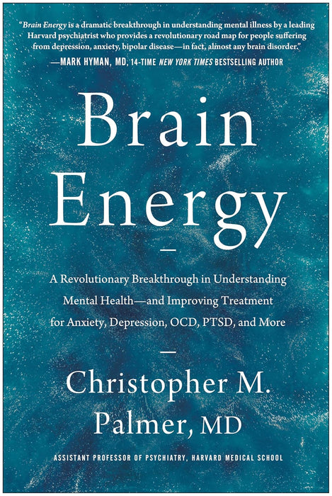 Brain Energy - Hard Cover - Christopher M. Palmer MD