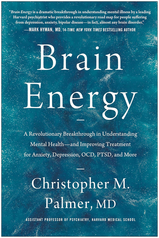 Brain Energy - Hard Cover - Christopher M. Palmer MD