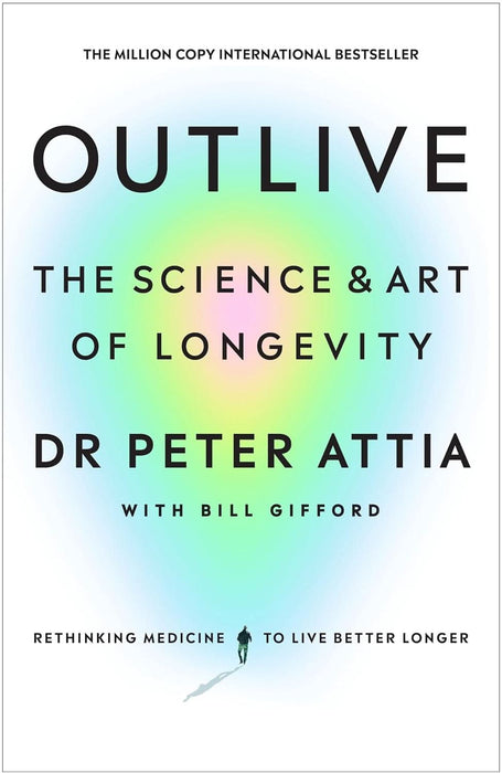 Outlive: The Science and Art of Longevity - Dr Peter Attia