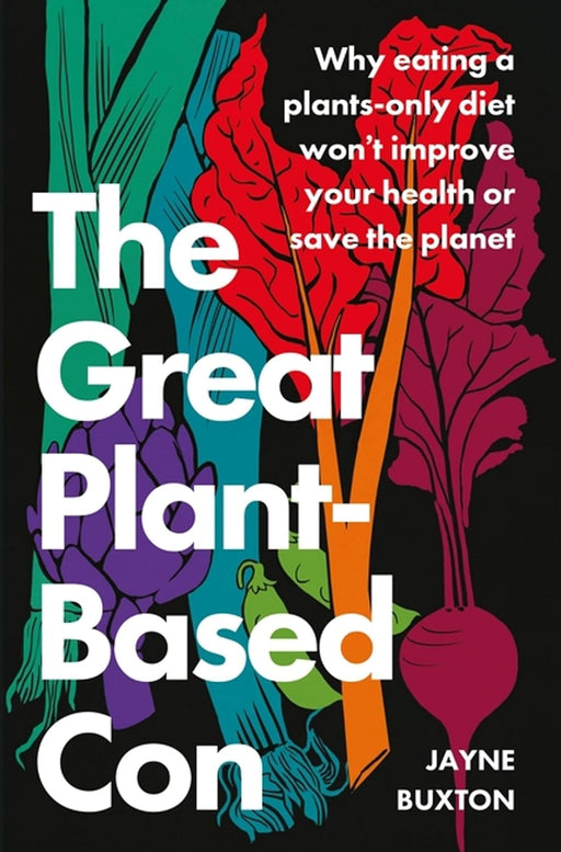 The Great Plant Based Con - Jayne Buxton