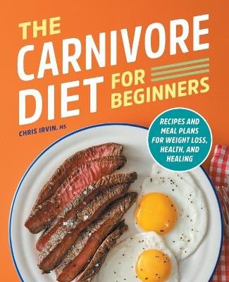 The Carnivore Diet for ­Beginners - Recipes and Meal Plans - Yo Keto