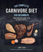 The Complete Carnivore Diet­ for Beginners - Yo Keto